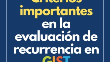 ¿Conoces qué es y para qué sirve el cálculo de riesgo de recurrencia en GIST?