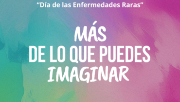 Día de las Enfermedades Raras: Más de lo que puedes imaginar